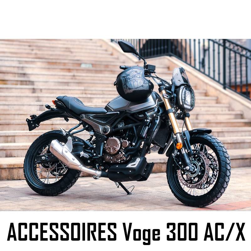 ACCESSOIRES VOGE 300 AC / ACX Des Accessoires Moto Voge pour une Aventure Sans Limite origine VOGE 