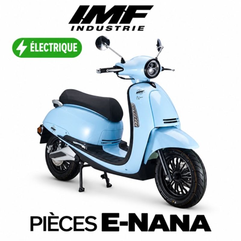 PIECES E-NANA ELECTRIQUE PIECES SCOOTER E-NANA ELECTRIQUE IMF INDUSTRIE origine IMF -DISPO
