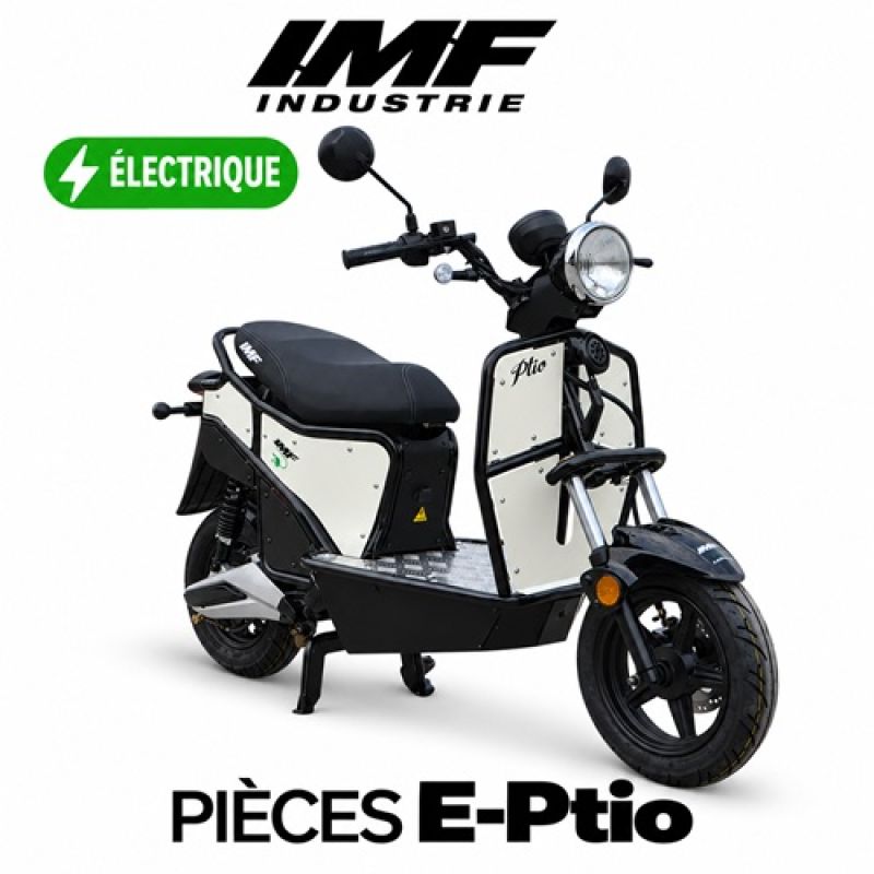 PIECES E-PTIO ELECTRIQUE PIECES SCOOTER E-PTIO ELECTRIQUE IMF INDUSTRIE origine IMF -DISPO
