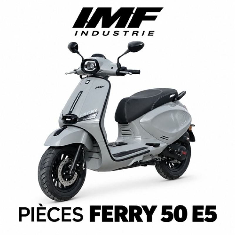 PIECES FERRY 50 4T EURO 5 PIECES SCOOTER FERRY_50 IMF INDUSTRIE  origine IMF -DISPO