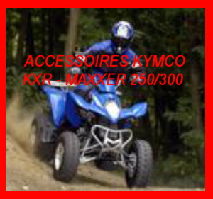 Accessoires Kymco KXR/MAXXER 250 