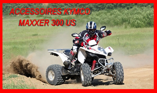 Accessoires Kymco MAXXER 300 US