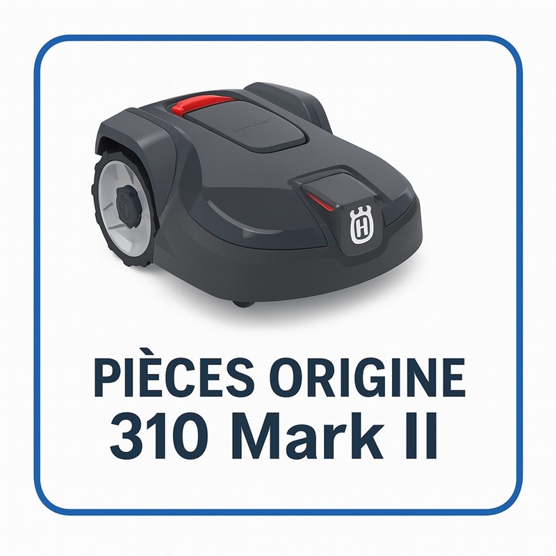 PIECES 310 Mark II ROBOT TONDEUSE HUSQVARNA PIECES ORIGINE Husqvarna AUTOMOWER 310 MARK II origine HUSQVARNA 