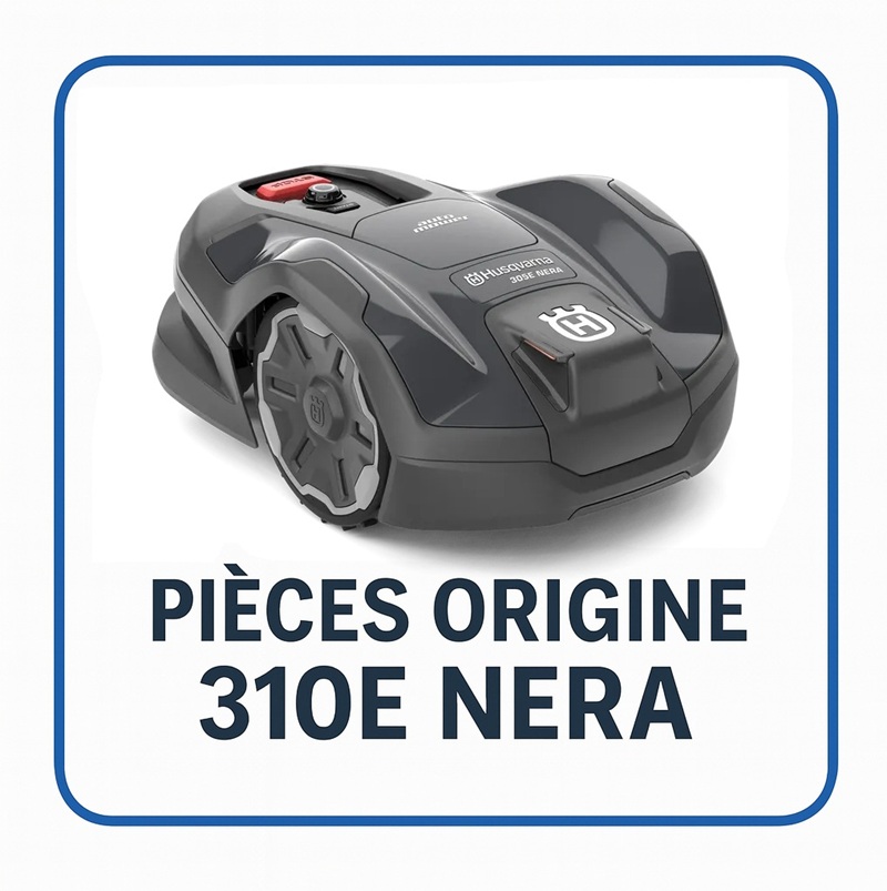 PIECES 310E NERA ROBOT TONDEUSE HUSQVARNA PIECES ORIGINE Husqvarna AUTOMOWER 310 E NERA origine HUSQVARNA 