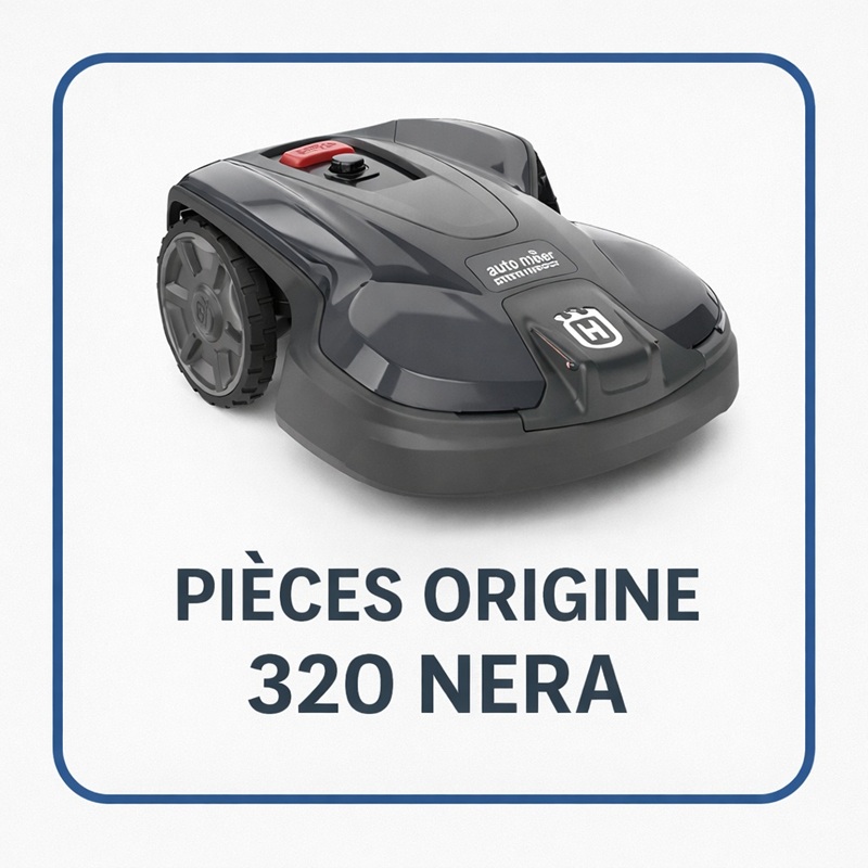 PIECES 320 NERA ROBOT TONDEUSE HUSQVARNA PIECES ORIGINE HUSQVARNA AUTOMOWER 320 NERA origine HUSQVARNA -DISPO