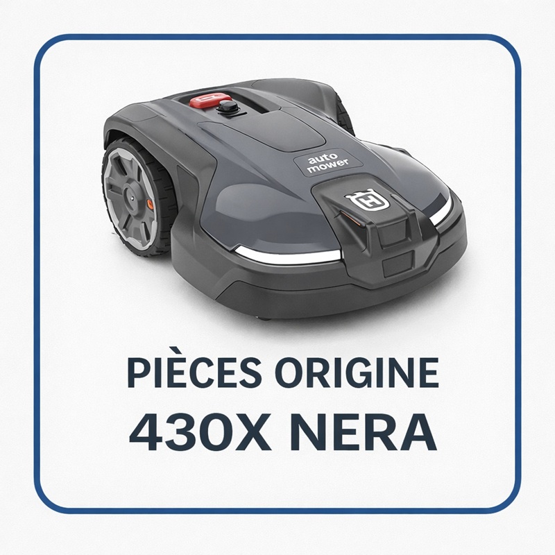 PIECES 430X NERA NERA ROBOT TONDEUSE HUSQVARNA PIECES ORIGINE Husqvarna AUTOMOWER 430X NERA origine HUSQVARNA -DISPO