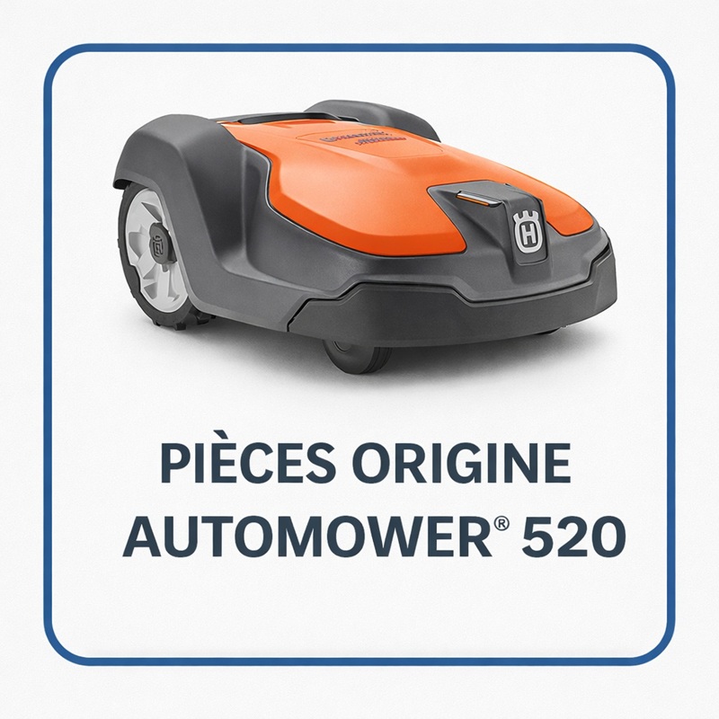 PIECES AUTOMOWER 520 ROBOT TONDEUSE HUSQVARNA PIECES ORIGINE Husqvarna AUTOMOWER 520 origine HUSQVARNA -DISPO