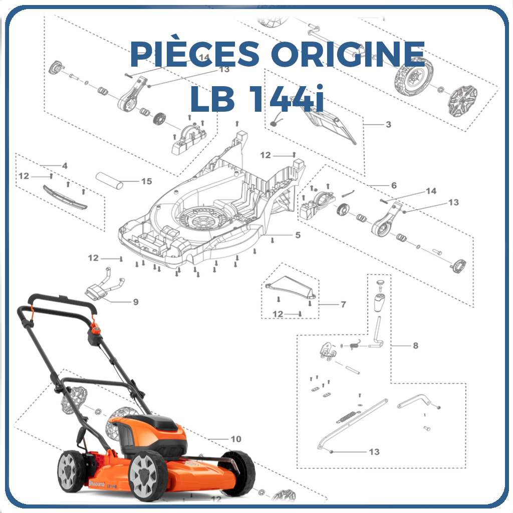 PIECES LB 144i TONDEUSE HUSQVARNA PIECES de Tondeuse LB 144i Référence (PNC) origine HUSQVARNA -DISPO