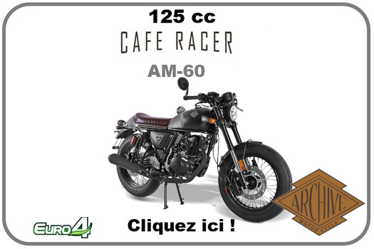 PIECE CAFER RACER 125cc AM60 ARCHIVE EURO4 PIECE ARCHIVE MOTORCYCLE CAFER RACER AM-60 125cc EURO 4 origine ARCHIVE -DISPO