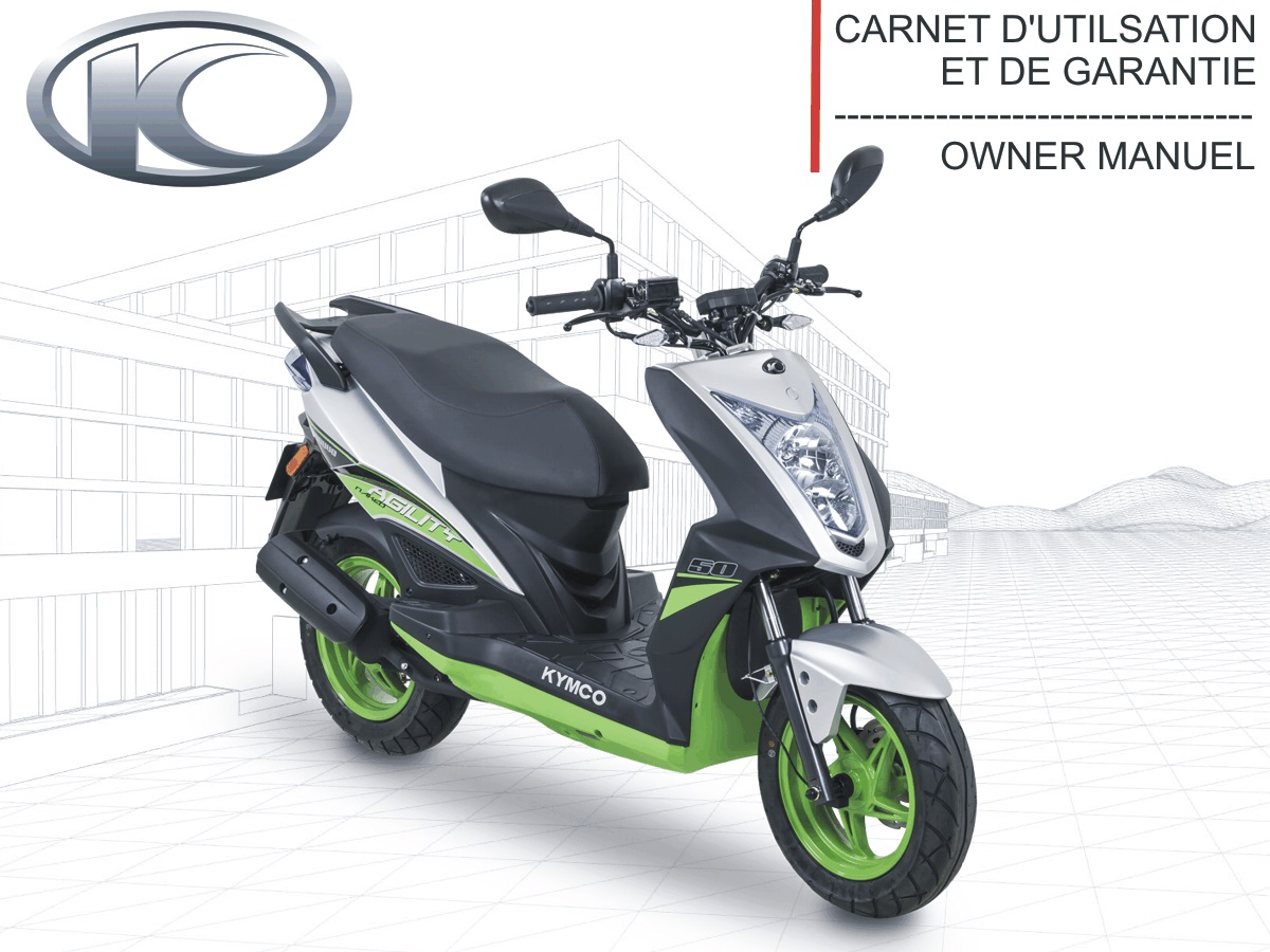 FR - MANUEL UTILISATEUR AGILITY RENOUVO 50 E4/E5 KYMCO FR - MANUEL UTILISATEUR AGILITY RENOUVO 50 E4 origine KYMCO -DISPO