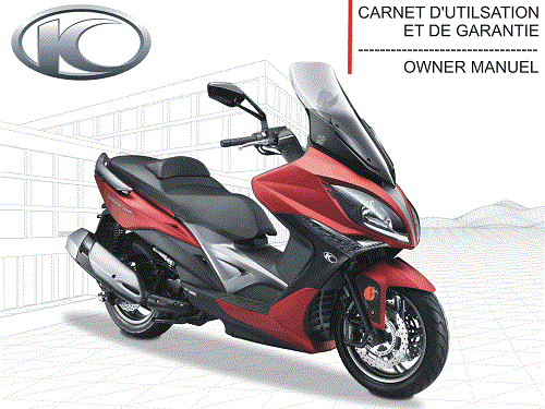 FR - MANUEL UTILISATEUR XCITING 400 E4 KYMCO T300SK80BCA6-FR - MANUEL UTILISATEUR XCITING 400 E4 origine KYMCO -DISPO