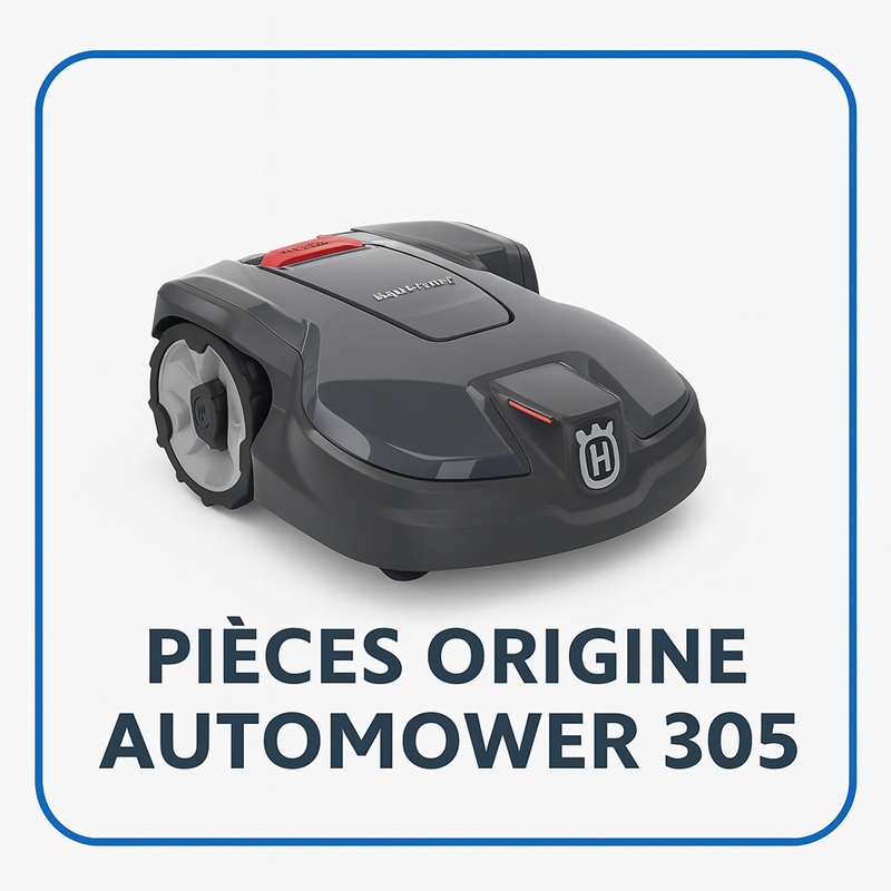 PIECES AUTOMOWER 305 ROBOT TONDEUSE HUSQVARNA PIECES ORIGINE Husqvarna AUTOMOWER 305 origine HUSQVARNA -DISPO