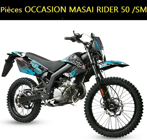 Pièces OCCASION MASAI RIDER 50 & SM 50 Pièces OCCASION MASAI RIDER 50 & SM 50 origine MASAI -DISPO