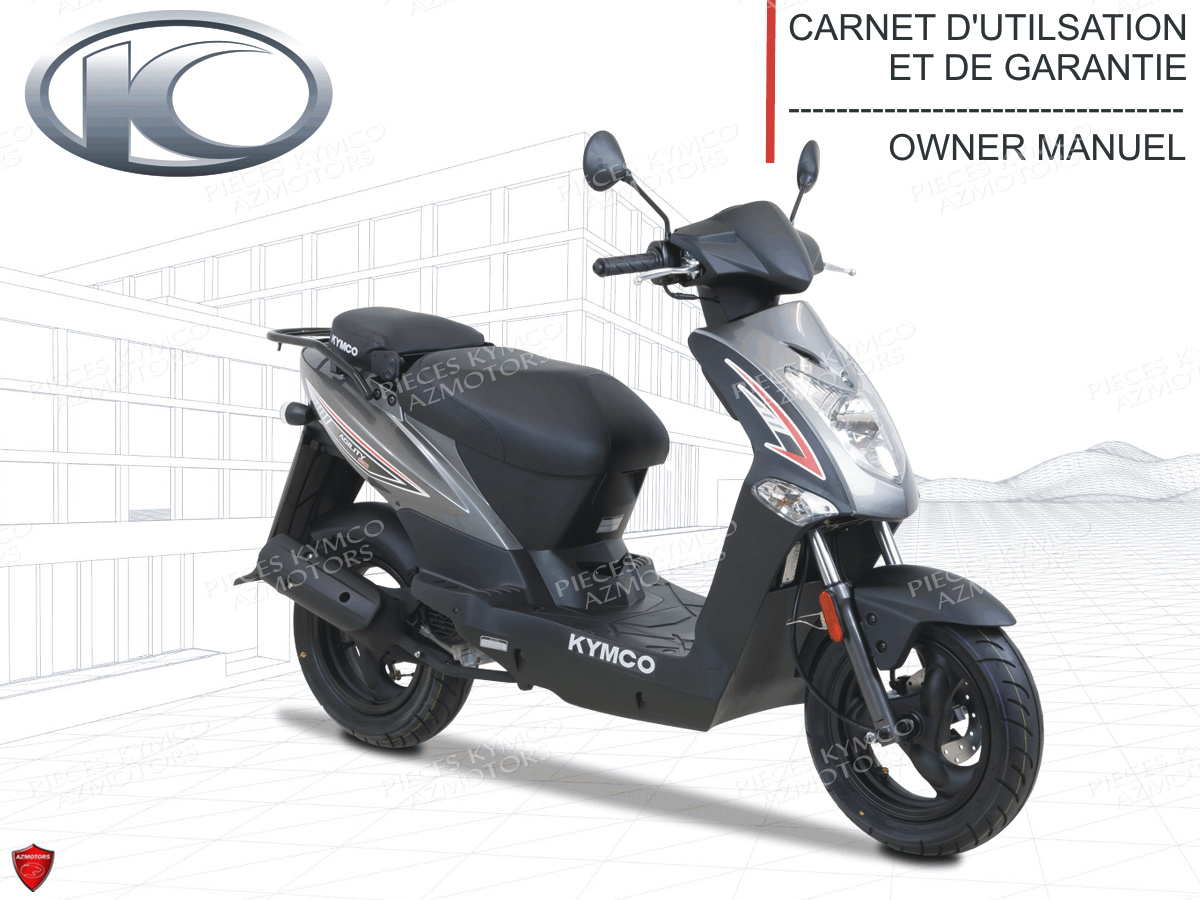 FR - MANUEL UTILISATEUR AGILITY 50 (derniere pieces dispo) KYMCO pour MANUEL UTILISATEUR de AGILITY 50 12 E2