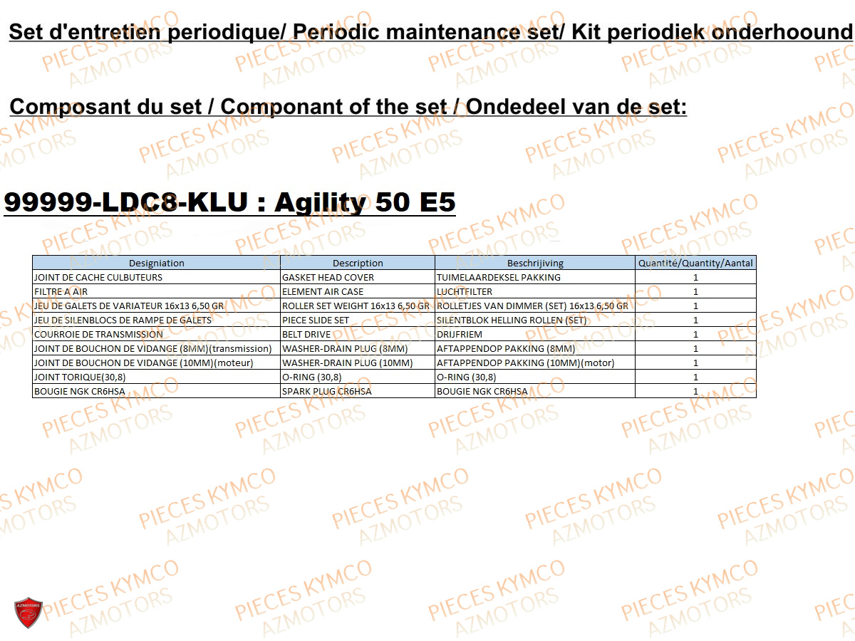 Set Entretien KYMCO Pieces AGILITY 50 NAKED RENOUVO 4T EURO5 (KN10FA/KN10FB/KN10FC)