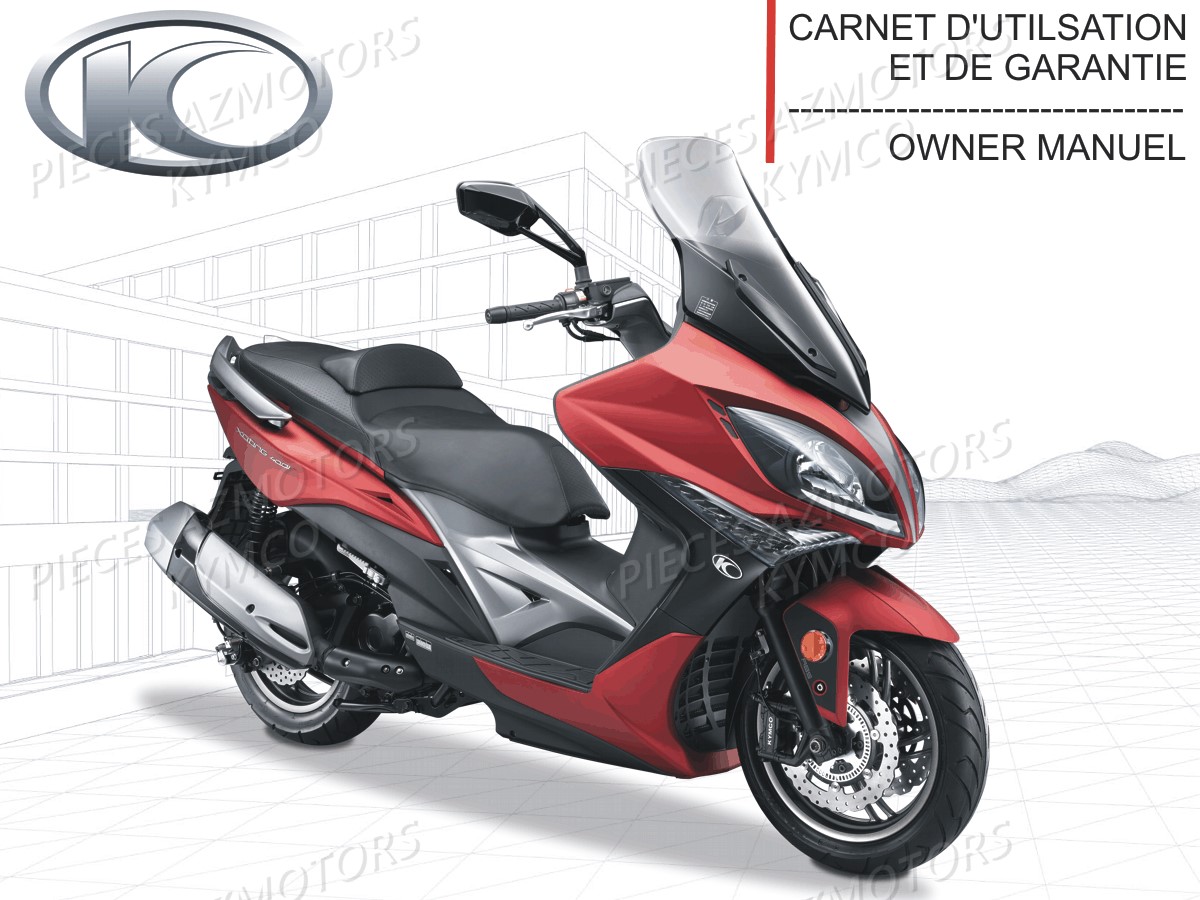 FR - MANUEL UTILISATEUR XCITING 400 E4 KYMCO pour MANUEL UTILISATEUR de XCITING 400 ABS E4